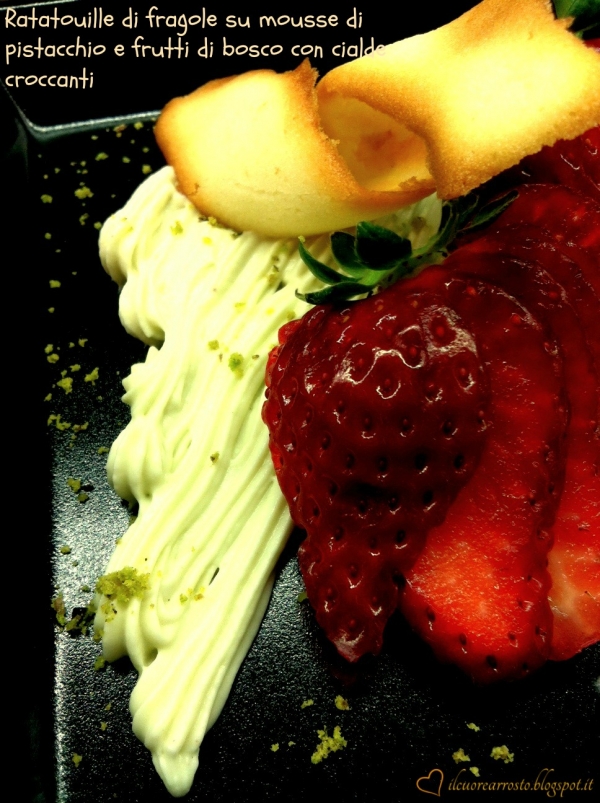 Ratatouille di pistacchio di Bronte ,fragole e frutti di bosco con cialde croccanti